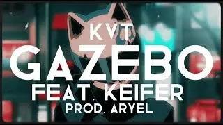 GAZEBO (feat. Keifer) [Prod. Aryel] {Official Visualizer}