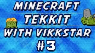 Minecraft Tekkit #3 with Vikkstar123