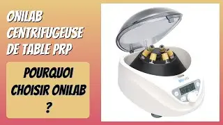 AVIS (2026) : ONiLAB Centrifugeuse de table PRP. D&Eacute;TAILS
