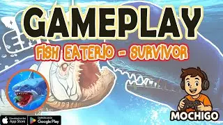 Fish Eater.IO - Survivor! Gameplay  - Android / IOS