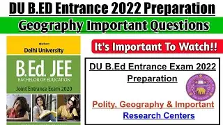 DU B.Ed Entrance Exam 2022 preparation ||   Geography Important Questions || DU Bed Preparation 2022