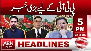 Big news for PTI &ndash; major political update! || Headlines 5:00 PM || ABNNews