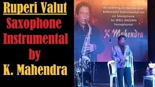 Ruperi Valut Old Marathi Song Saxophone Instrumental by K. Mahendra
