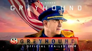 GREYHOUND &ndash; TOM HANKS  / OFFICIAL TRAILER - 2020