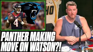 Pat McAfee Reacts To Panthers Possibly Making A Move on Deshaun Watson?!