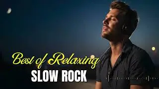 Romantic Relaxing Slow Rock Music 💕 Soft Rock Ballads for Night & Sleep