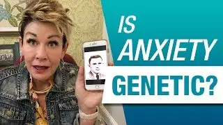 Is Anxiety Genetic Or Learned (Tips On Starting The Healing Process)