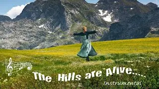 The Hills Are Alive Instrumental - The Sound Of Music OST