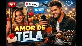 Amor de Tela - M&uacute;sica Oficial (A Trilha Sonora do Amor Virtual) Sertanejo 🎶
