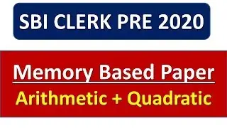 SBI CLERK PRE 2020 MEMORY BASED PAPER || ARITHMETIC + QUADRATIC EQUATION