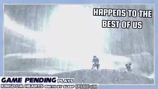 Vanitas Explodes - Let's Play Kingdom Hearts Birth By Sleep AQUA FINALE