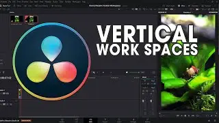 How to Use Vertical Workspaces in DaVinci Resolve 20