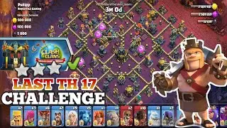 Easily 3 Star the Last Town Hall 17 Challenge || CLASH OF CLANS