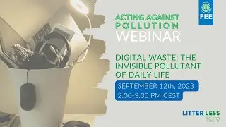 Webinar: Digital Waste, the invisible pollutant of our daily life