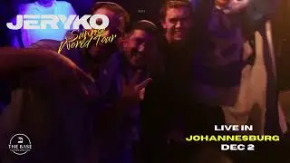 JERYKO | Sunrise World Tour | Йоханнесбург x The Base