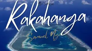 Rakahanga- Samuel Nga