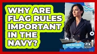 Why Are Flag Rules Important In The Navy?