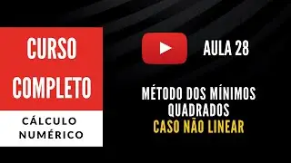Método dos Mínimos Quadrados - Caso não linear (CN - Aula 28)