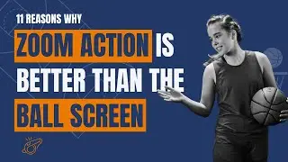 11 Reasons Why Zoom Action Is Better Than The Ball Screen For Youth Basketball Teams
