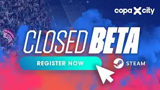 Copa City - Closed Beta Registration Starts NOW
