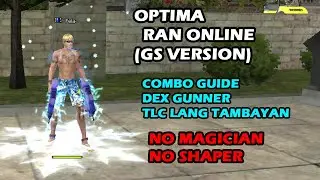 OPTIMA RAN ONLINE(GS) | COMBO GUIDE | DEX GUNNER | TLC | PY | SERVER INFO | DOWNLOAD LINK BELOW |