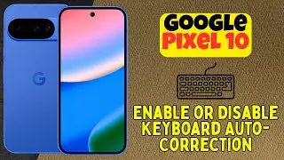 Включение или отключение функции автокоррекции клавиатуры на телефоне Google Pixel 10