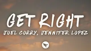 Joel Corry, Jennifer Lopez - Get Right (Lyrics)