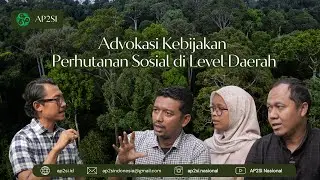 Advokasi Kebijakan Perhutanan Sosial di Level Daerah