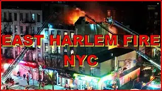 EAST HARLEM BLAZE - NYC