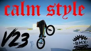 BMX STREETS PIPE 2.0.0| Calm Style V23|Бенг лайн