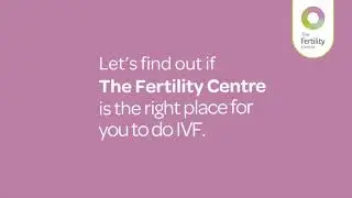 How to get started at The Fertility Centre