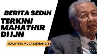 KEADAAN TERKINI MAHATHIR, MALAYSIA MULAI BERDOA