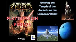 Entering the Temple of the Ancients on the Unknown World! (Star Wars: KOTOR 25)