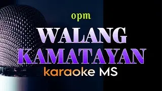 WALANG KAMATAYAN - KARAOKE