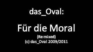 das_Oval: F&uuml;r die Moral