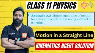Equations of Motion Using Calculus | Class 11 Physics Example 2.2 | Derivation