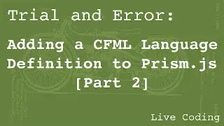 Adding a CFML Language Definition to Prism.js (Learning by Trial and Error) [Part 2]