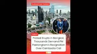 Thailand Protest demands PM Paetongtarn's Resignation #Tracebinz