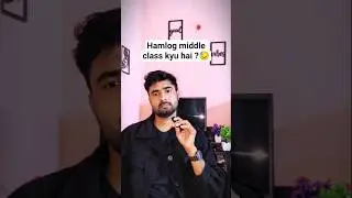 Hamlog middle class kyu hai?😓 #middleclass  #shorts #poor #rich #motivation #motivational #viral