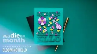 Spellbinders December 2024 Small Die of the Month &ndash; Blooming Hello