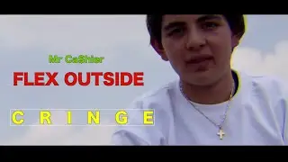 Flex Outside-Mr Ca$hier pero cada que señala su reloj o hace cringe va más rápido