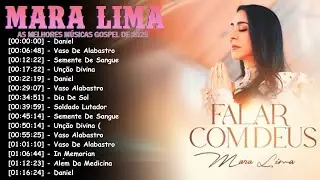As Melhores de Mara Lima | Coletânea Gospel Brasileiro Ao Vivo | Louvor e Adoração