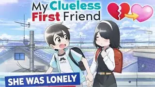 Most Wholesome School Anime| My Clueless First FriendHindi Explained