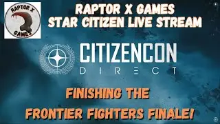 Finishing the Frontier Fighters Finale! | Raptor X Games | Star Citizen 4.3.2 Live Stream