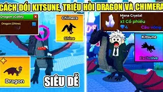 RAISE ANIMAL C&Aacute;CH ĐỔI KITSUNE TRIỆU HỒI DRAGON V&Agrave; BẮT CHIMERA TH&Agrave;NH C&Ocirc;NG SI&Ecirc;U DỄ