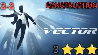 Vector Stage 2-2 Construction yard&mdash; 100% PERFECT RUN ⭐⭐⭐ | All Bonus + All Tricks