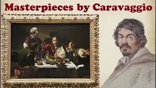 15 Caravaggio Paintings from Art Galleries in London, Rome, Naples, Milan and Genoa.