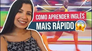 COMO APRENDER INGLÊS MAIS RÁPIDO?