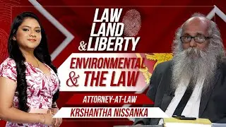 Law, Land & Liberty | Episode - 138 | Environmental Hazards