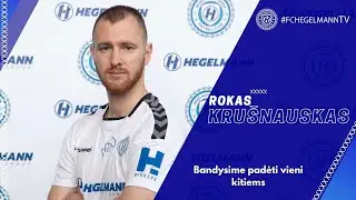 Rokas Kru&scaron;nauskas - bandysime padėti vieni kitiems